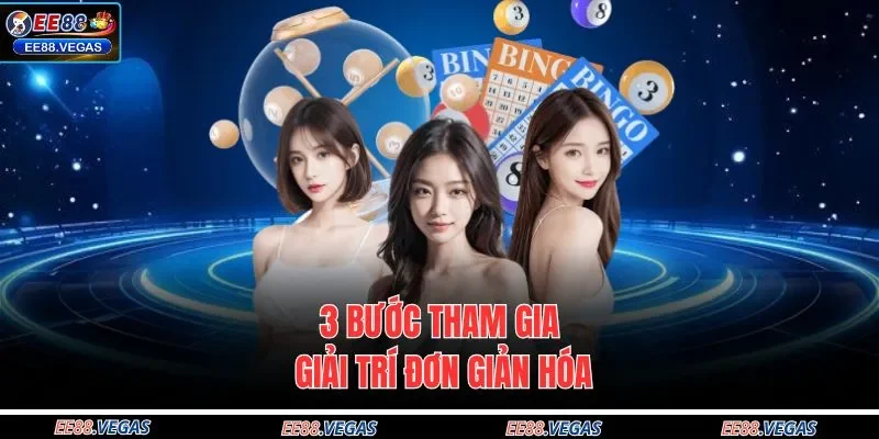 3 bước tham gia giải trí đơn giản hóa