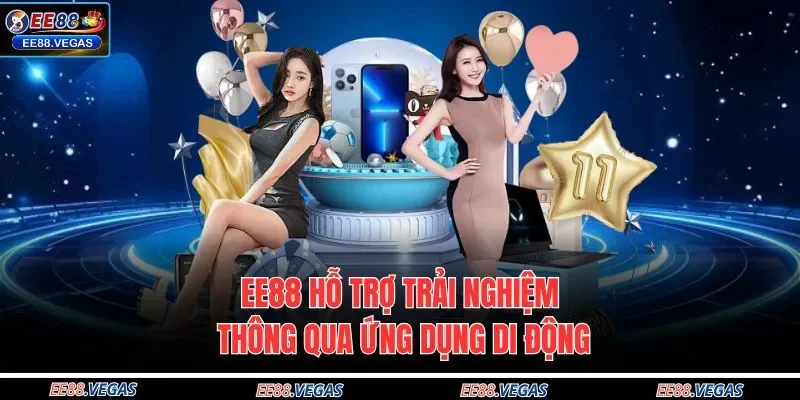 EE88 hỗ trợ trải nghiệm thông qua ứng dụng di động