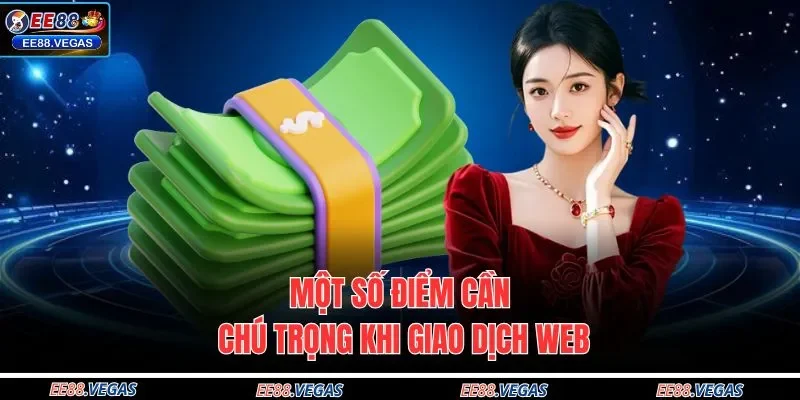 Một số điểm cần chú trọng khi giao dịch web