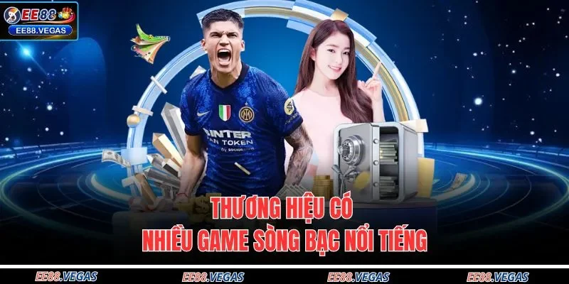 Thương hiệu có nhiều game sòng bạc nổi tiếng