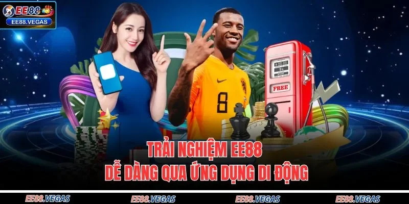 Trải nghiệm EE88 dễ dàng qua ứng dụng di động